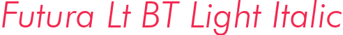 Futura Lt BT Light Italic